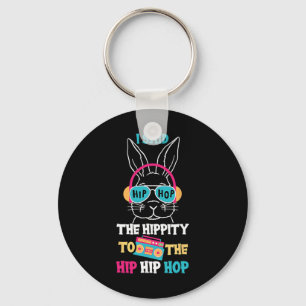I Said Hip The Hippity To Hop Hip Hop Bunny Funny  Key Ring