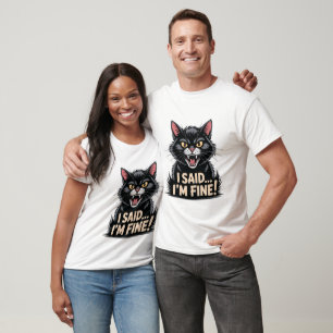 I Said I'm Fine Angry Black Cat Funny Sarcastic T-Shirt