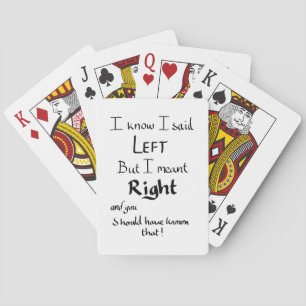 I Said Left Funny Directions Argument Joke Slogan  Playing Cards