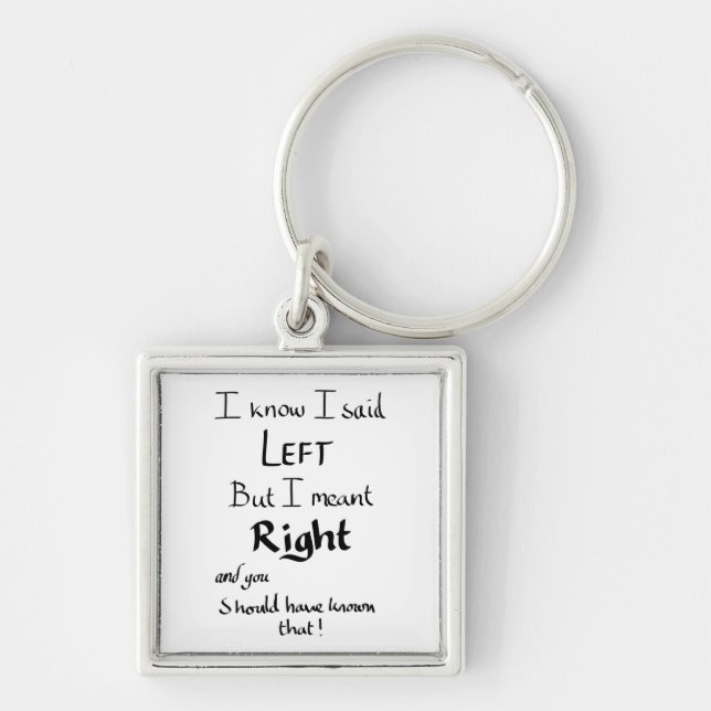 I Said Left Funny Driving Joke Humour Quote  Key Ring (Front)