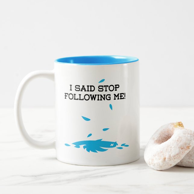 I said stop following me! Two-Tone coffee mug (With Donut)