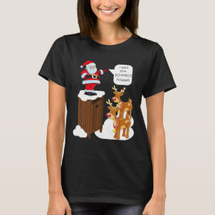 I Said The Schmidt House Fun Xmas Santa T-Shirt