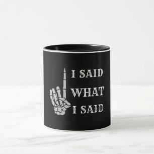 I Said What I Said Bold Skeleton Hand Pointing Up Mug