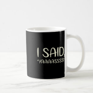 I Said Yaaass Marriage Design For Bride Groom Coffee Mug