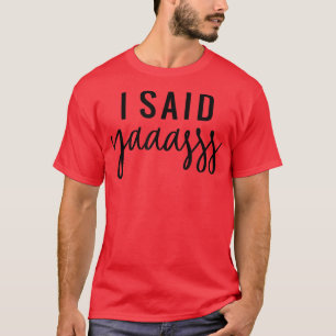 I Said Yaaasss Bride Bridesmaid Bachelorette Party T-Shirt