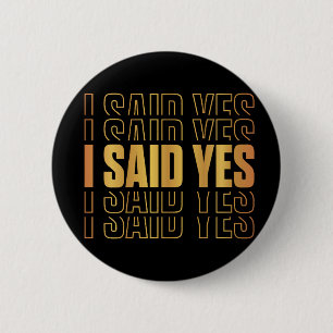 I Said Yes Button