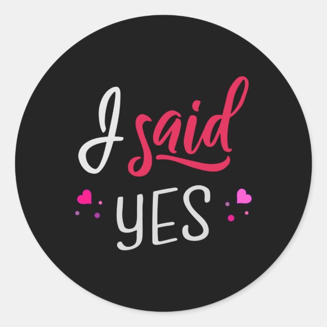I said yes classic round sticker (Front)