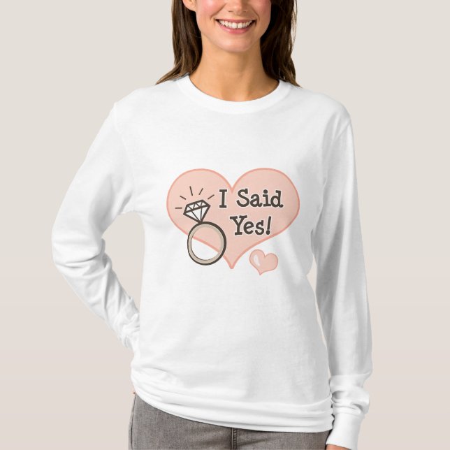 I Said Yes Engagement Long Sleeve T-shirt (Front)