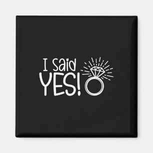 I Said Yes Engagement Party Fiance Wedding Bride G Magnet