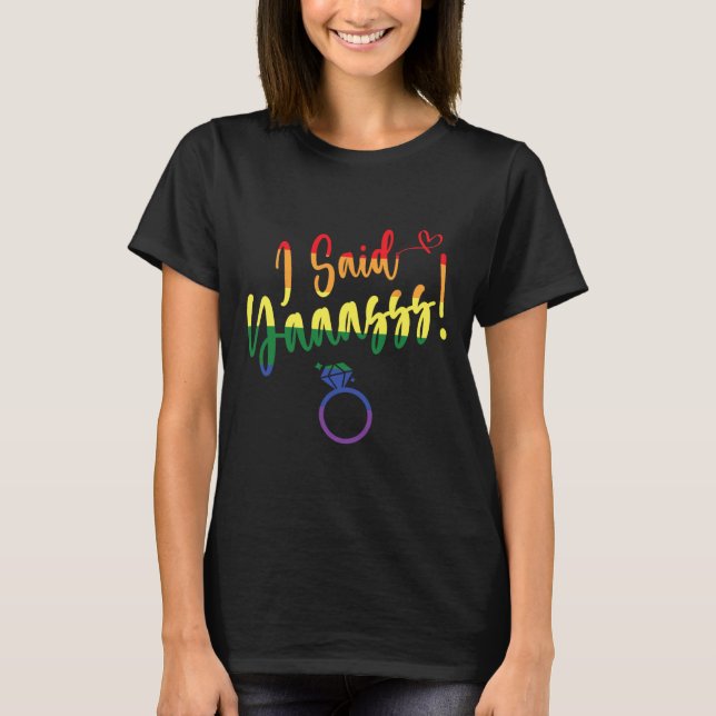 I Said Yes Gay Lgbtq Pride Rainbow Groom Bachelore T-Shirt (Front)