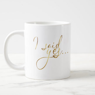 I Said Yes Large Coffee Mug