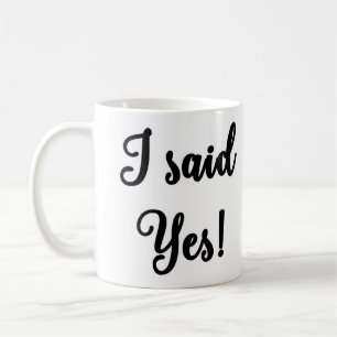 I said Yes! Mug