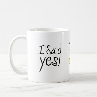 I Said Yes! Personalised with Engagement Date Coffee Mug