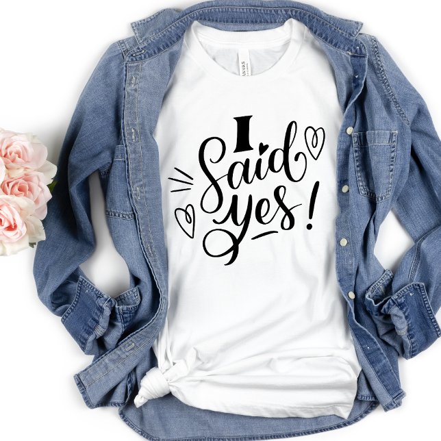   I Said Yes White Funny Bachelorette  T Shirt (Creator Uploaded)