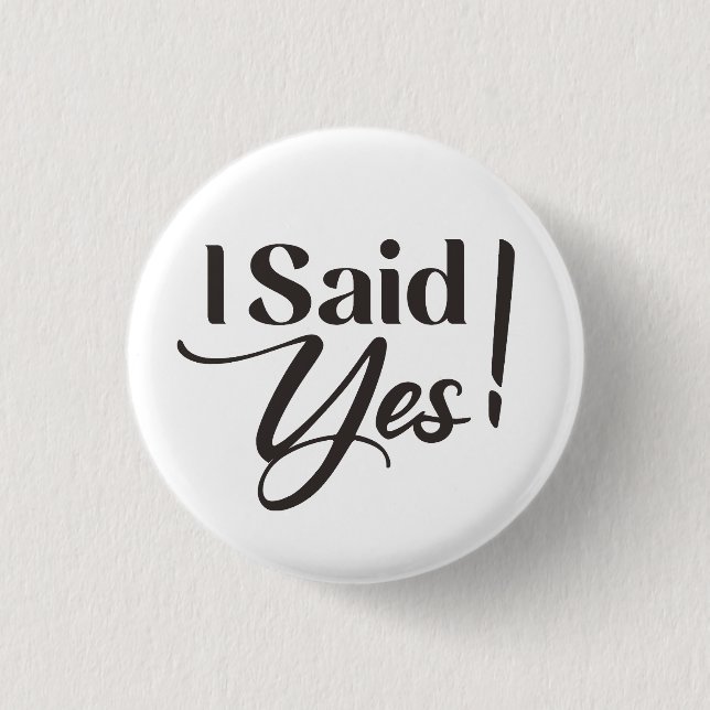 “I said yes” writing 3 Cm Round Badge (Front)