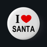 I ❤️ SANTA I LOVE SANTA I HEART SANTA 6 CM ROUND BADGE<br><div class="desc">I ❤️ SANTA I LOVE SANTA I HEART SANTA - Do you?</div>