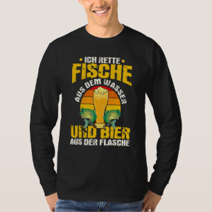 I Save Fish From The Water And Beer From The Bottl T-Shirt