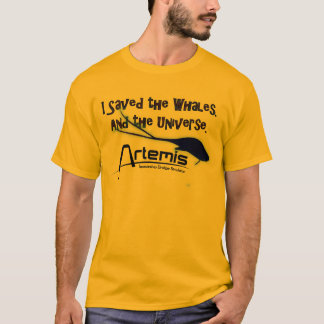 I Saved The Whales, and The Universe. T-Shirt