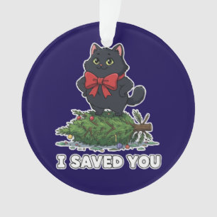 "I Saved You" Funny Black Cat Christmas Tree Ornament