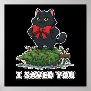 "I Saved You" Funny Black Cat Christmas Tree Poster
