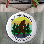 I Saw Bigfoot in (Add Town and State) Personalised 6 Cm Round Badge<br><div class="desc">Add a town and state to this "I saw Bigfoot" personalised vintage Sasquatch.</div>
