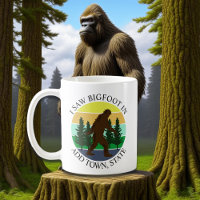I Saw Bigfoot in (Add Town and State) Personalised