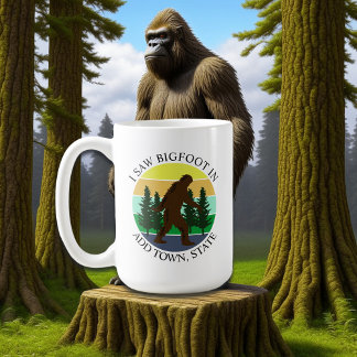 I Saw Bigfoot in (Add Town and State) Personalised Coffee Mug
