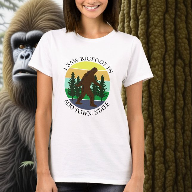 I Saw Bigfoot in (Add Town and State) Personalised T-Shirt (Creator Uploaded)