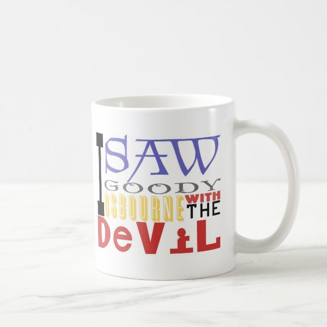 I Saw Goody Osbourne w/ The Devil Coffee Mug (Right)
