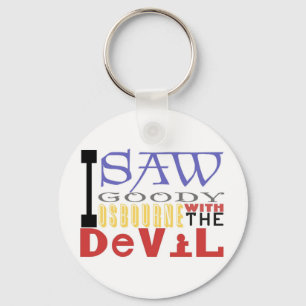 I Saw Goody Osbourne w/ The Devil Key Ring
