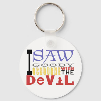 I Saw Goody Osbourne w/ The Devil Key Ring