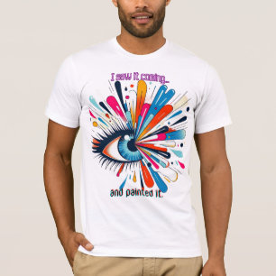 "I Saw It Coming and Painted It – Intuitive Vision T-Shirt