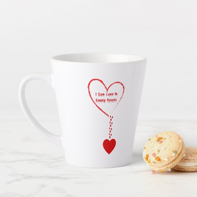 I Saw Love In Empty Hearts Design Latte Mug (In Situ)