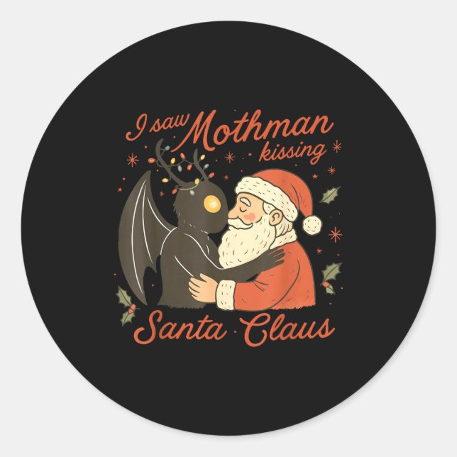 I Saw Mothman Kissing Santa Funny Christmas Santa  Classic Round Sticker (Front)