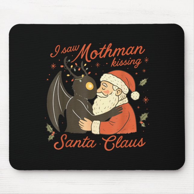 I Saw Mothman Kissing Santa Funny Christmas Santa  Mouse Pad (Front)