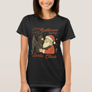I Saw Mothman Kissing Santa Funny Christmas Santa  T-Shirt