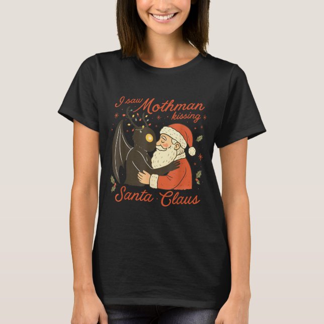 I Saw Mothman Kissing Santa Funny Christmas Santa  T-Shirt (Front)
