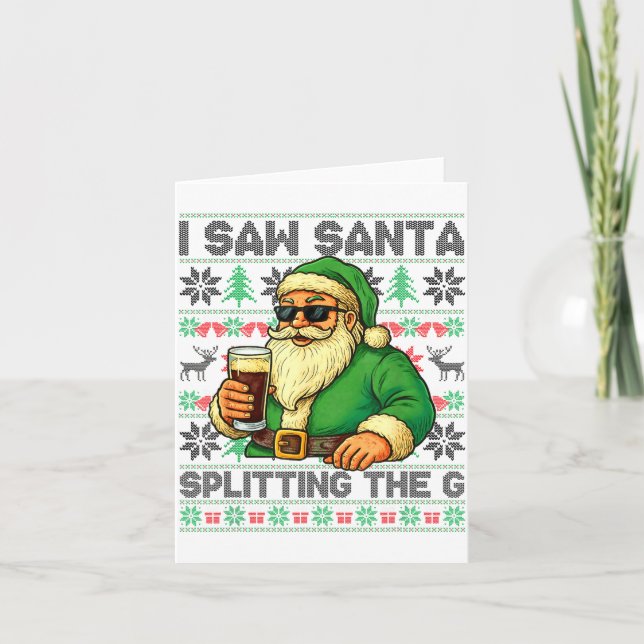 I Saw Santa Splitting The G, Santa Beer Drinking C Card (Front)