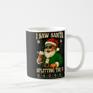 I Saw Santa Splitting The G, Santa Beer Drinking C Coffee Mug