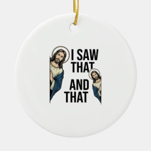 I Saw That Funny Jesus Peeking Vintage Shirt Desig Ceramic Ornament