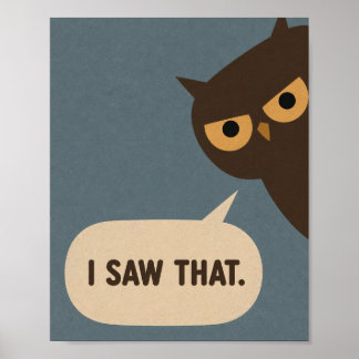 I Saw That Funny Owl Poster Judgemental Animal