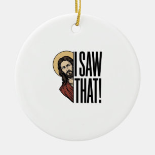 I Saw That Funny Religious Peek Graphic Design_1 Ceramic Ornament