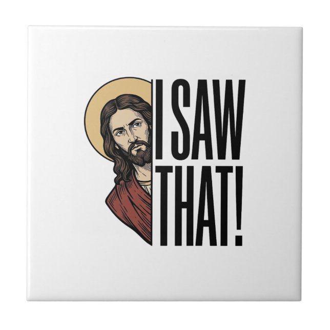 I Saw That Funny Religious Peek Graphic Design_1 Ceramic Tile (Front)
