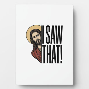 I Saw That Funny Religious Peek Graphic Design_1 Plaque