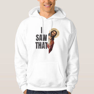 I Saw That Hoodie