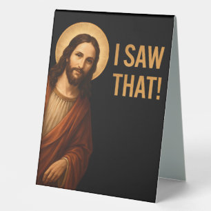 I Saw That Jesus Funny Christian Quote