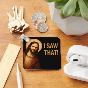 I Saw That Jesus Funny Christian Quote Key Ring