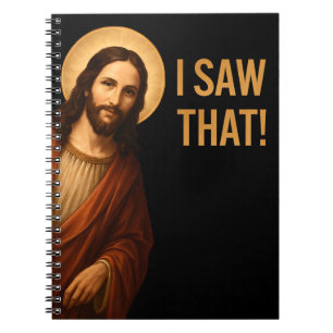 I Saw That Jesus Funny Christian Quote Notebook