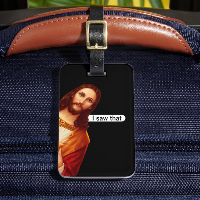 I Saw That Jesus Luggage Travel Tag (Front Insitu 2)