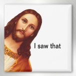 I Saw That Jesus Magnet<br><div class="desc">I Saw That Jesus magnet. Perfect for the fridge or white board.</div>